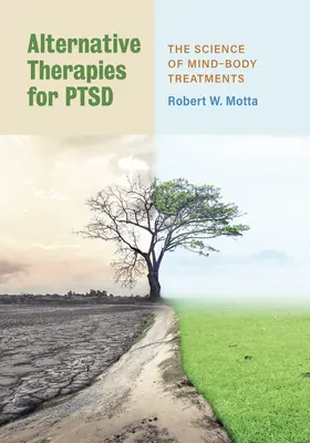 Terapii alternative pentru Ptsd: Știința tratamentelor minte-corp - Alternative Therapies for Ptsd: The Science of Mind-Body Treatments