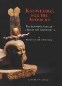 Cunoștințe pentru viața de apoi: Amduat egiptean - o căutare a nemuririi - Knowledge for the Afterlife: The Egyptian Amduat - A Quest for Immortality