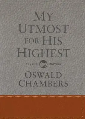 My Utmost for His Highest: Ediție cadou în limba clasică - My Utmost for His Highest: Classic Language Gift Edition