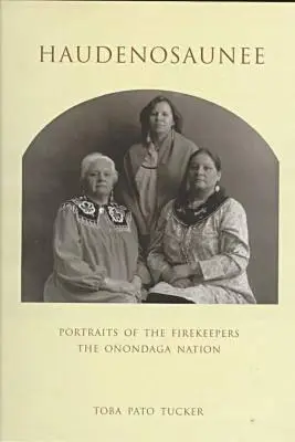 Haudenosaunee: Portrete ale pompierilor, națiunea Onondaga - Haudenosaunee: Portraits of the Firekeepers, the Onondaga Nation