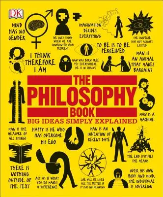 The Philosophy Book: Idei mari explicate simplu - The Philosophy Book: Big Ideas Simply Explained