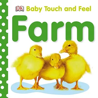 Baby Touch and Feel: Ferma - Baby Touch and Feel: Farm