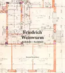Friedrich Weinwurm: Arhitect - Friedrich Weinwurm: Architect