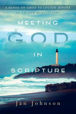 Întâlnirea cu Dumnezeu în Scriptură: Un ghid practic pentru Lectio Divina - Meeting God in Scripture: A Hands-On Guide to Lectio Divina
