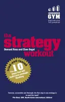 Strategy Workout - Cei 10 pași încercați și testați care vă vor dezvolta abilitățile de gândire strategică - Strategy Workout - The 10 tried-and-tested steps that will build your strategic thinking skills