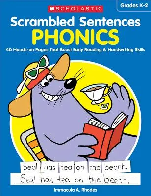 Propoziții amestecate: Phonics: 40 de pagini practice care stimulează abilitățile de citire timpurie și scrisul de mână - Scrambled Sentences: Phonics: 40 Hands-On Pages That Boost Early Reading & Handwriting Skills