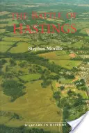 Bătălia de la Hastings: Surse și interpretări - The Battle of Hastings: Sources and Interpretations