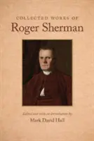 Opere colecționate de Roger Sherman - Collected Works of Roger Sherman