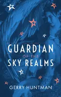Gardianul tărâmurilor cerului, volumul 1 - Guardian of the Sky Realms, Volume 1