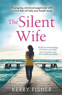 The Silent Wife: Un Page-Turner captivant și emoționant cu o întorsătură de situație care îți va tăia respirația - The Silent Wife: A Gripping, Emotional Page-Turner with a Twist That Will Take Your Breath Away