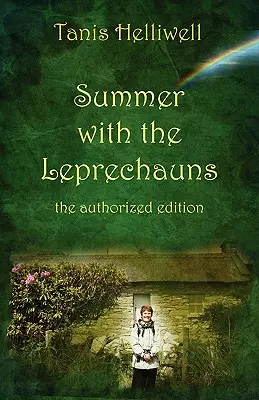 O vară cu spiridușii (Summer with the Leprechauns): The Authorized Edition - Summer with the Leprechauns: The Authorized Edition