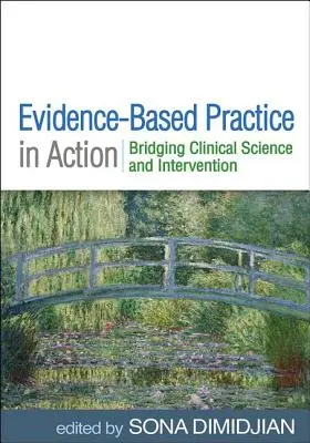 Practica bazată pe dovezi în acțiune: Crearea unei punți între știința clinică și intervenție - Evidence-Based Practice in Action: Bridging Clinical Science and Intervention