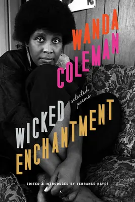 Vrăjitorie rea: Poezii alese - Wicked Enchantment: Selected Poems