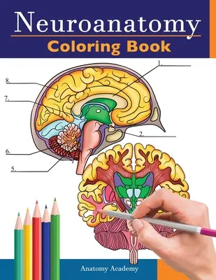 Carte de colorat de neuroanatomie: Carte de colorat incredibil de detaliată cu autotestare a creierului uman pentru neuroștiințe Cadou perfect pentru studenții de la Facultatea de Medicină, Nur - Neuroanatomy Coloring Book: Incredibly Detailed Self-Test Human Brain Coloring Book for Neuroscience Perfect Gift for Medical School Students, Nur