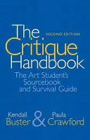 The Critique Handbook: The Art Student's Sourcebook and Survival Guide