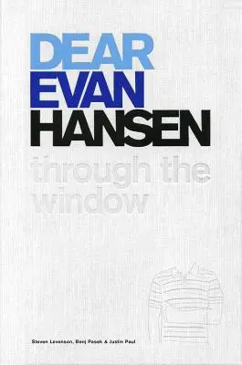 Dear Evan Hansen: Prin fereastră - Dear Evan Hansen: Through the Window