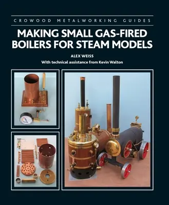 Realizarea de cazane mici pe gaz pentru motoare cu aburi - Making Small Gas-Fired Boilers for Steam Engines