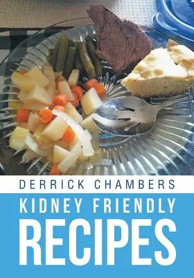 Rețete prietenoase cu rinichii - Kidney Friendly Recipes