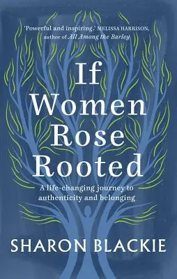 If Women Rose Rooted: O călătorie care schimbă viața către autenticitate și apartenență - If Women Rose Rooted: A Life-Changing Journey to Authenticity and Belonging
