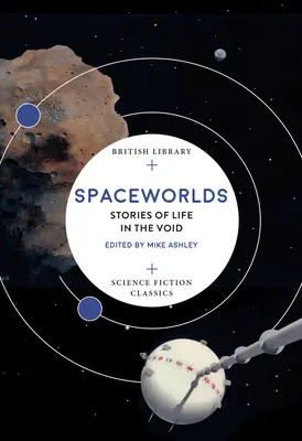 Lumi spațiale: Povestiri despre viața în vid (Spaceworlds: Stories of Life in the Void) - Spaceworlds: Stories of Life in the Void
