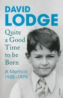 Un moment destul de bun pentru a te naște - Memorii: 1935-1975 - Quite A Good Time to be Born - A Memoir: 1935-1975