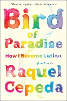 Pasăre a paradisului: Cum am devenit latină - Bird of Paradise: How I Became Latina