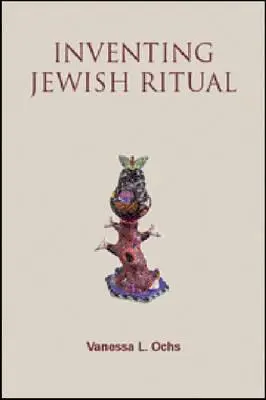 Inventarea ritualului evreiesc - Inventing Jewish Ritual