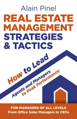 Strategii și tactici de management imobiliar - Cum să conduci agenții și managerii la performanțe maxime - Real Estate Management Strategies & Tactics - How to Lead Agents and Managers to Peak Performance