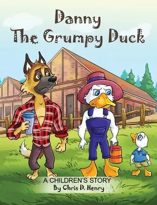 Danny rața morocănoasă (Danny the Grumpy Duck) - Danny the Grumpy Duck
