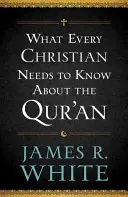 Ce trebuie să știe fiecare creștin despre Coran - What Every Christian Needs to Know about the Qur'an