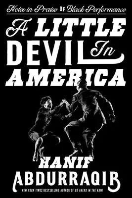 Un mic diavol în America: Note în elogiul performanței negrilor - A Little Devil in America: Notes in Praise of Black Performance