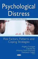 Distresul psihologic - factori de risc, modele și strategii de adaptare - Psychological Distress - Risk Factors, Patterns & Coping Strategies