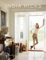 India Hicks: O felie din Anglia - India Hicks: A Slice of England