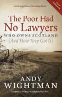 The Poor Had No Lawyers: Who Owns Scotland and How They Got It