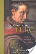 Conform lui Luca: Evanghelia compasiunii și a iubirii revelate (Cw 114) - According to Luke: The Gospel of Compassion and Love Revealed (Cw 114)