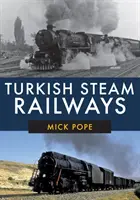 Căile ferate cu aburi din Turcia - Turkish Steam Railways