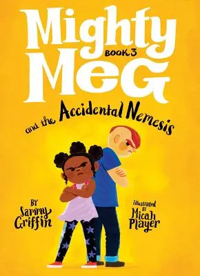 Mighty Meg 3: Mighty Meg și Nemesis-ul accidental - Mighty Meg 3: Mighty Meg and the Accidental Nemesis