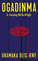Ogadinma: Sau, totul va fi bine - Ogadinma: Or, Everything Will Be All Right