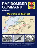 Manualul de operațiuni al RAF Bomber Command: 1939 - 1945 - RAF Bomber Command Operations Manual: 1939 to 1945