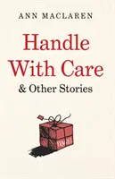 Manipulați cu grijă și alte povestiri - Handle With Care and Other Stories