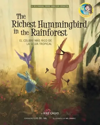 Cea mai bogată pasăre colibri din pădurea tropicală. Bilingv engleză-spaniolă. - The Richest Hummingbird in the Rainforest. Bilingual English-Spanish.