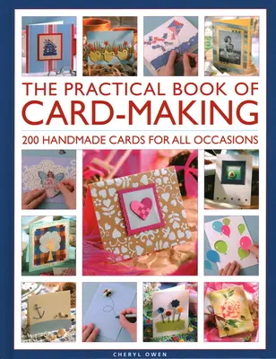 The Practical Book of Card-Making: 200 de felicitări handmade pentru toate ocaziile - The Practical Book of Card-Making: 200 Handmade Cards for All Occasions