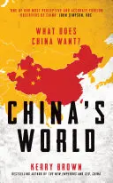 Lumea Chinei: Politica externă a celei mai noi superputeri a lumii: The Foreign Policy of the World's Newest Superpower - China's World: The Foreign Policy of the World's Newest Superpower