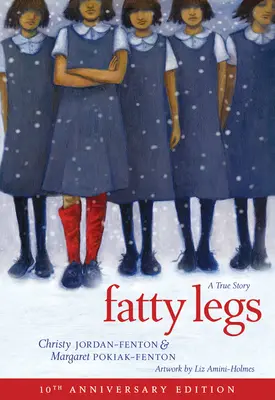 Fatty Legs (Ediția a 10-a aniversară) - Fatty Legs (10th Anniversary Edition)
