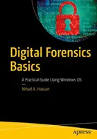Digital Forensics Basics: Un ghid practic care utilizează sistemul de operare Windows - Digital Forensics Basics: A Practical Guide Using Windows OS