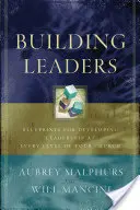 Construirea liderilor: Blueprints for Developing Leadership at Every Level of Your Church (Schițe pentru dezvoltarea conducerii la fiecare nivel al bisericii dumneavoastră) - Building Leaders: Blueprints for Developing Leadership at Every Level of Your Church