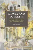 Banii și totalitatea: O interpretare macromonetară a logicii lui Marx în Capitalul și sfârșitul „problemei transformării - Money and Totality: A Macro-Monetary Interpretation of Marx's Logic in Capital and the End of the 'Transformation Problem'