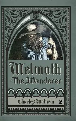 Melmoth vagabondul (ilustrată și adnotată) - Melmoth the Wanderer (Illustrated and Annotated)