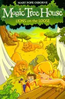 Magic Tree House 11: Lei în libertate - Magic Tree House 11: Lions on the Loose