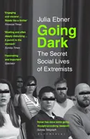 În întuneric - Viețile sociale secrete ale extremiștilor - Going Dark - The Secret Social Lives of Extremists